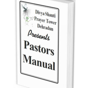 Pastor's Manual - Divya Shanti Prayer Tower Dehradun